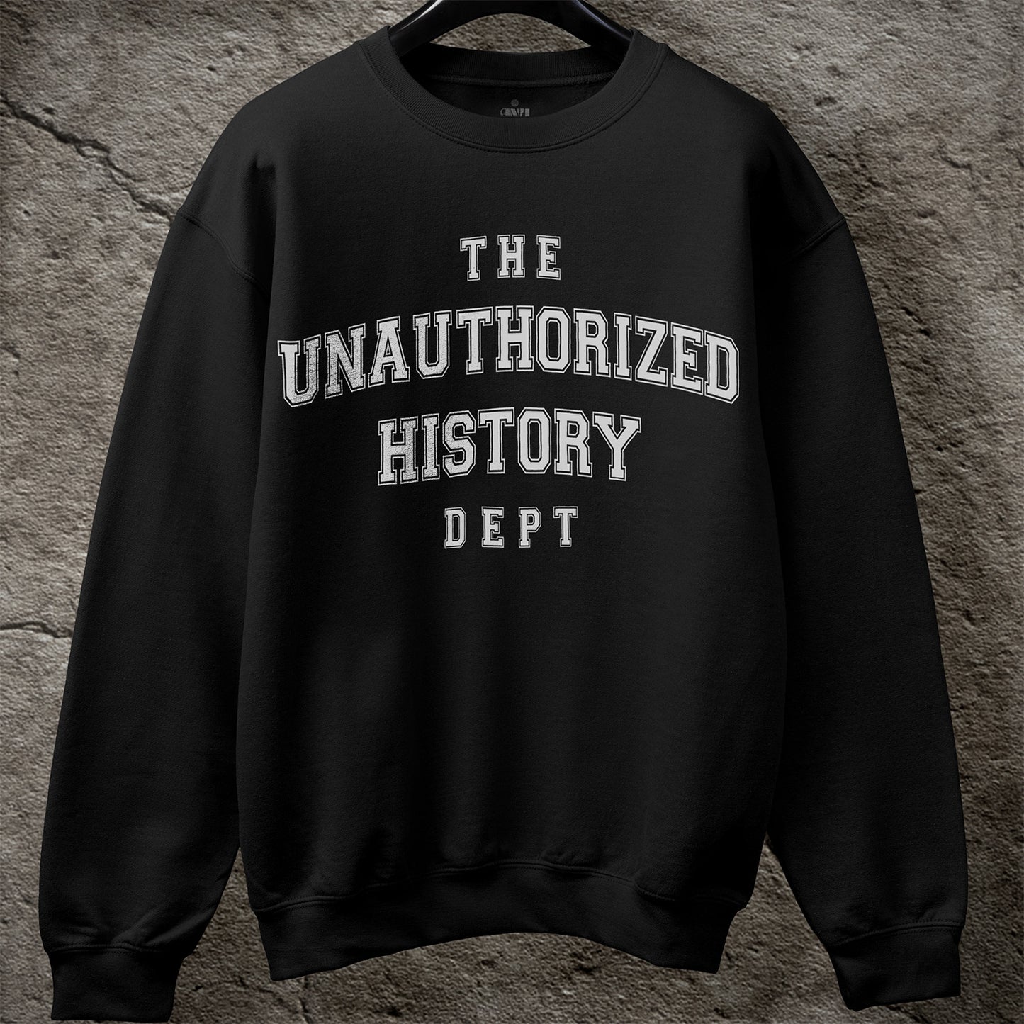 UNAUTHORIZED HISTORY DEPT. Sweatshirt