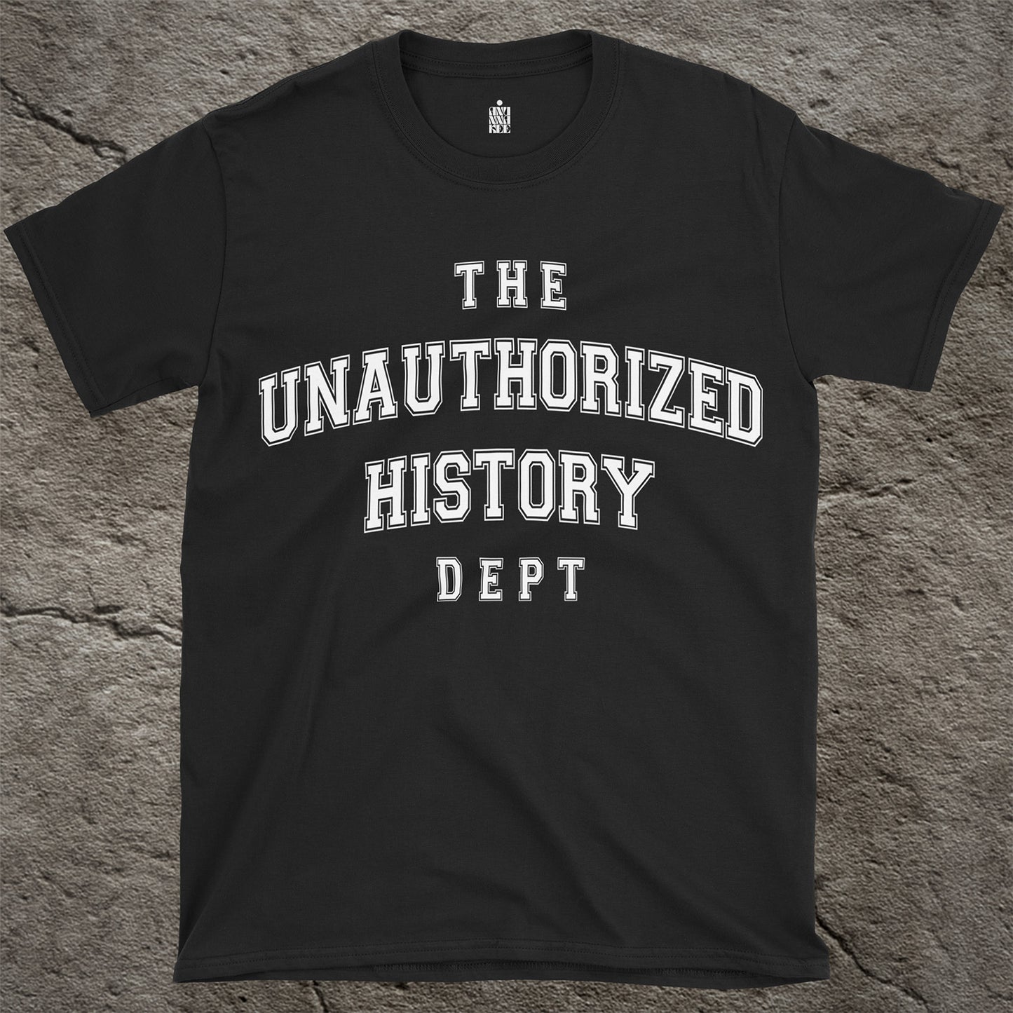 UNAUTHORIZED HISTORY DEPT. Tee