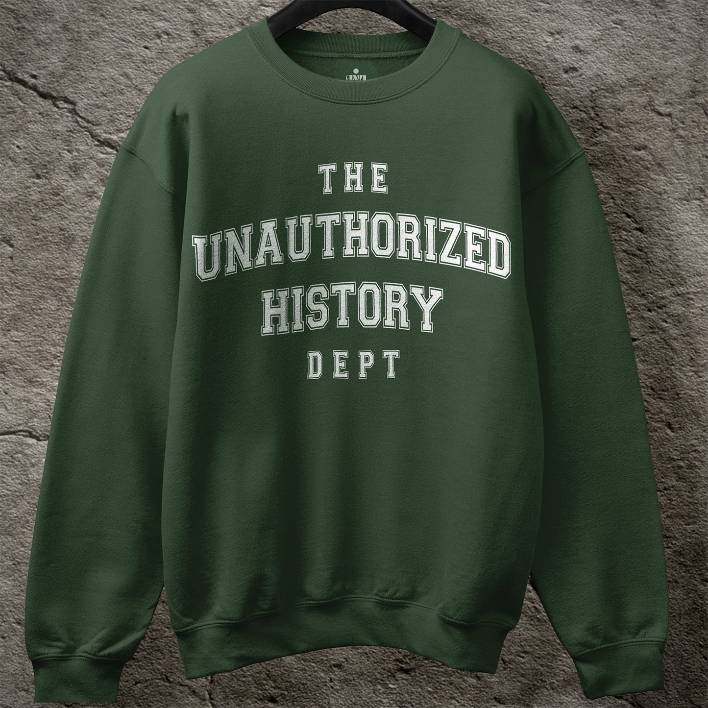 UNAUTHORIZED HISTORY DEPT. Sweatshirt