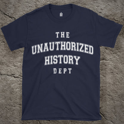 UNAUTHORIZED HISTORY DEPT. Tee