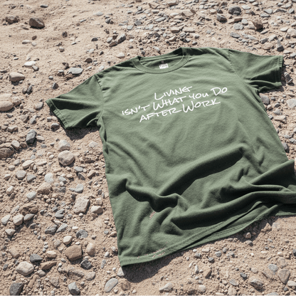 Living Isn't What You Do After Work - T-shirt