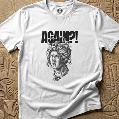 'MEDUSA'S NOT HAVING IT' Tee