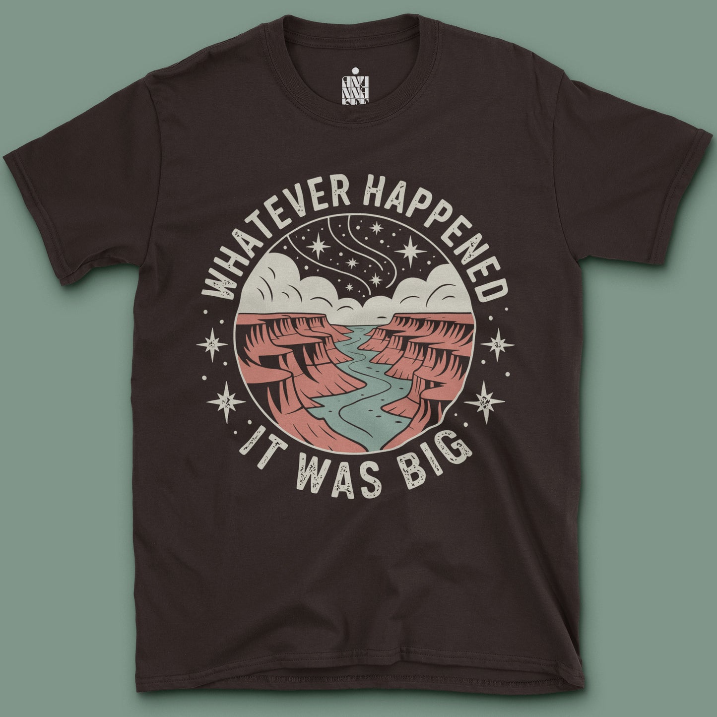 Whatever Happened It Was Big T-Shirt